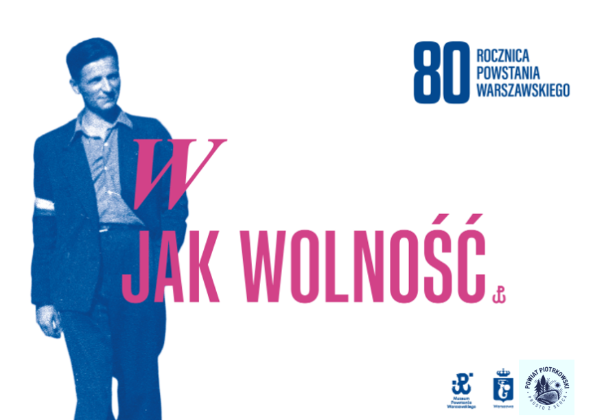 Grafika przygotowana przez orgnizatoraz zawiera napis W jak Wolność i zdjęcie powstańca