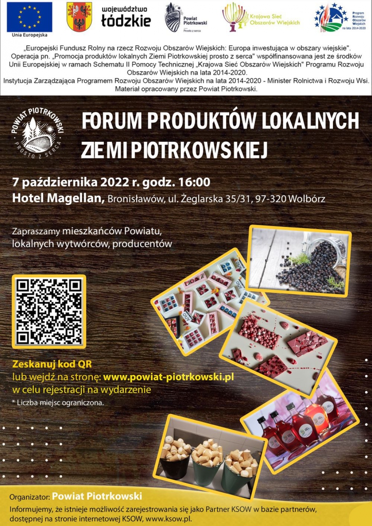 Forum Produktów Lokalnych Ziemi Piotrkowskiej - 7 października 2022 rok, godzina 16:00 w hotelu Magellan w Bronisławowie. Zapraszamy mieszkańców Powiatu i lokalnych wytwórców i producentów. Rejestracja na wydarzenie na stronie internetowej Powiatu. Organizator Powiat Piotrkowski.