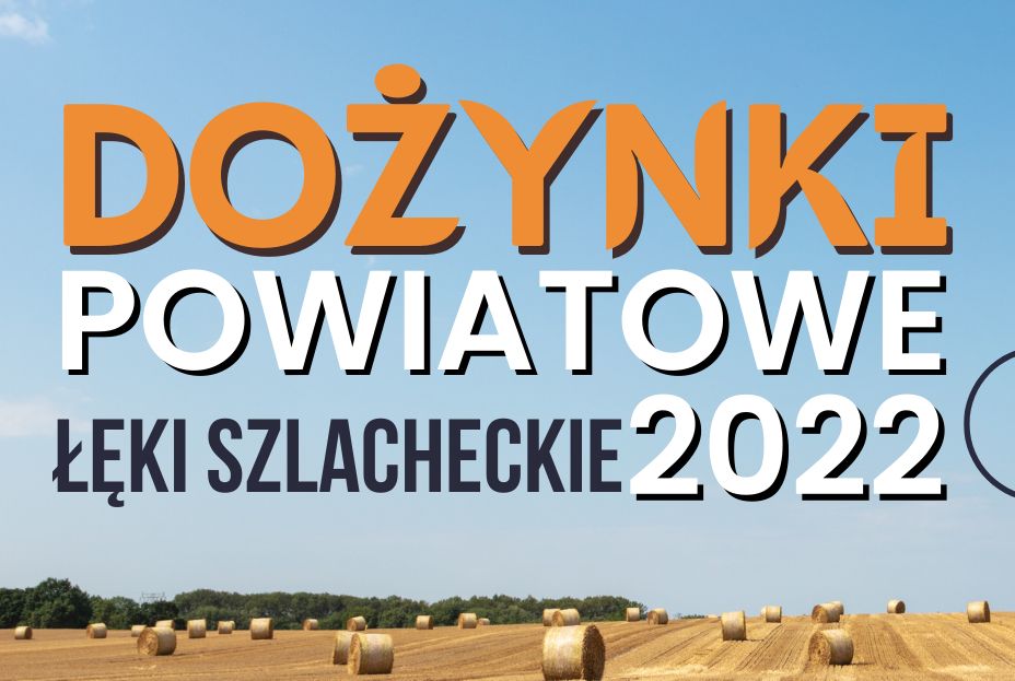 Dożynki Powiatowe Łęki Szlacheckie 2022