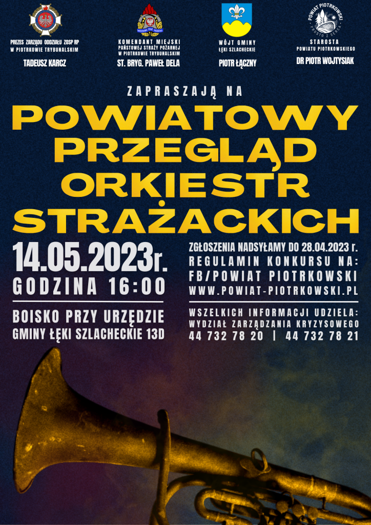 Plakat zapraszający do wysyłania zgłoszeń i udziału w Powiatowym Przeglądzie Orkiestr Strażackich. Przegląd odbędzie się 14 maja 2023 roku o godzinie 16:00 na boisku przy Urzędzie Gminy, Łęki Szlacheckie 13D. Zgłoszenia przyjmujemy do dnia 28 kwietnia 2023 roku. Wszystkich informacji w tej sprawie udziela Wydział Zarządzania Kryzysowego, pod numerem telefonu: 44 732 78 20 i 44 732 78 21. Pozostałe informacje znajdują się w treści postu.