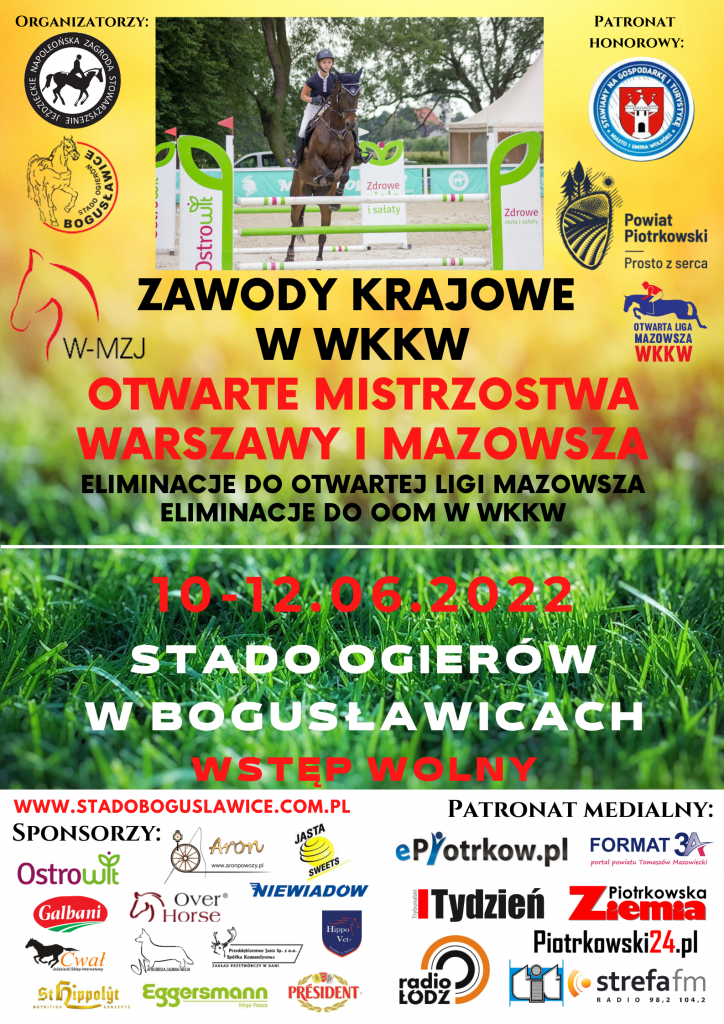 AWODY KRAJOWE W WKKW OTWARTE MISTRZOSTWA WARSZAWY I MAZOWSZA ELIMINACJE DO OTWARTEJ LIGI MAZOWSZA ELIMINACJE DO OOM W WKKW 10-12 czerwca 2022 rok Stado Ogierów w Bogusławicach. Wstęp wolny